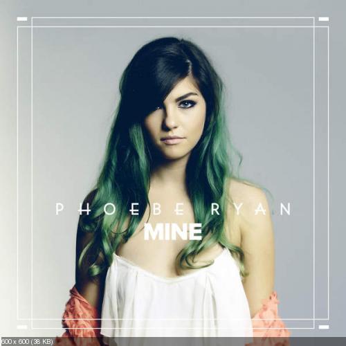Phoebe Ryan - Mine [EP] (2015)
