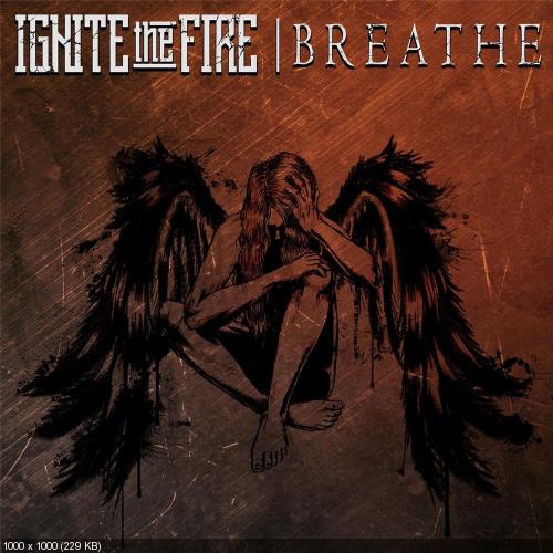 Ignite the Fire - Breathe (Single) (2016)