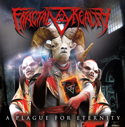 Fractal Reality - A Plague For Eternity (2014)