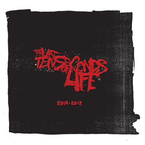 The Last Ten Seconds of Life - Discography (2011-2015)