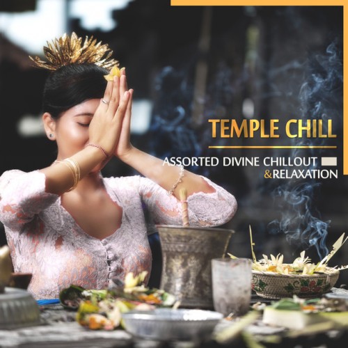 VA - Temple Chill: Assorted Divine Chillout and Relaxation (2016)