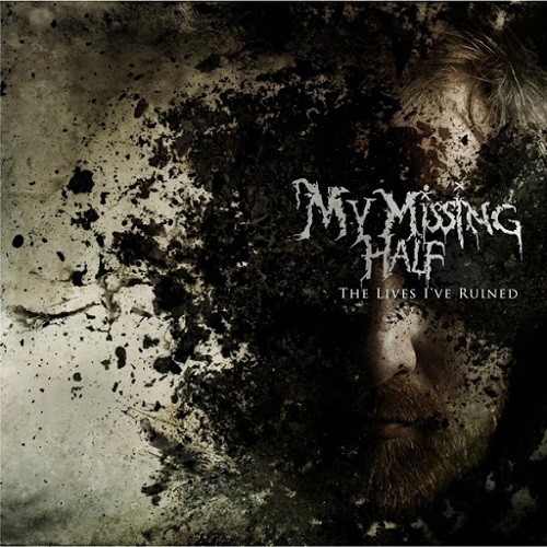 My Missing Half - The Lives I've Ruined (2014)