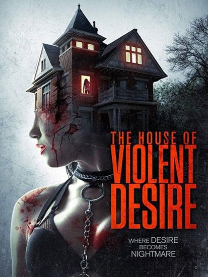    / The House of Violent Desire (2018) WEB-DLRip | WEB-DL 720p